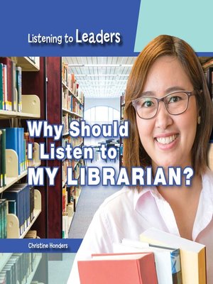 cover image of Why Should I Listen to My Librarian?
